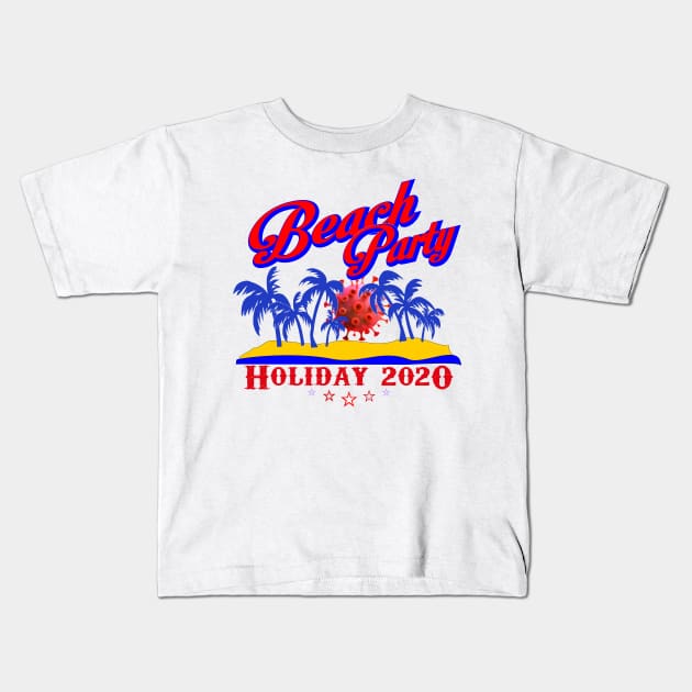 Holiday 2020 Beach Party Covid19 Kids T-Shirt by comancha